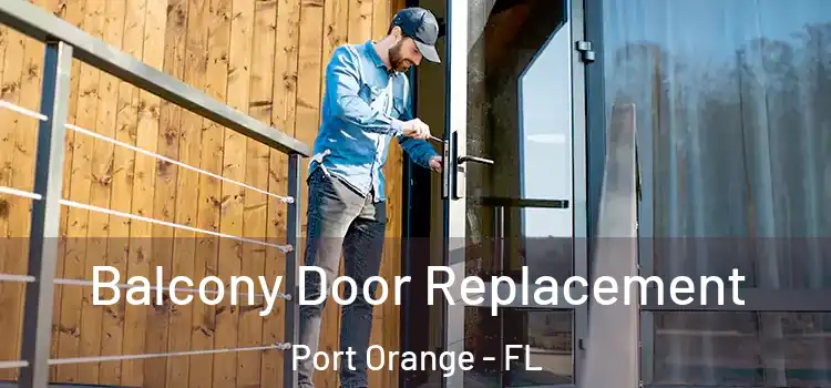  Balcony Door Replacement Port Orange - FL