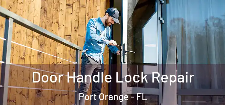 Door Handle Lock Repair Port Orange - FL