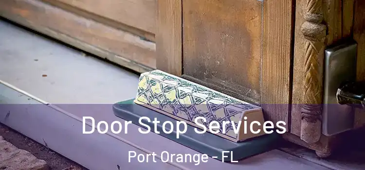 Door Stop Services Port Orange - FL