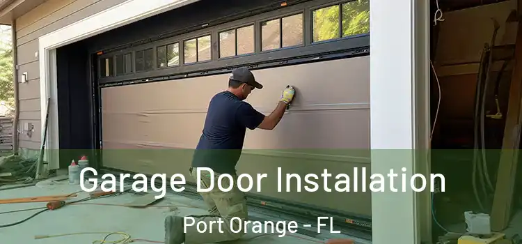  Garage Door Installation Port Orange - FL