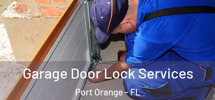 Garage Door Lock Services Port Orange - FL