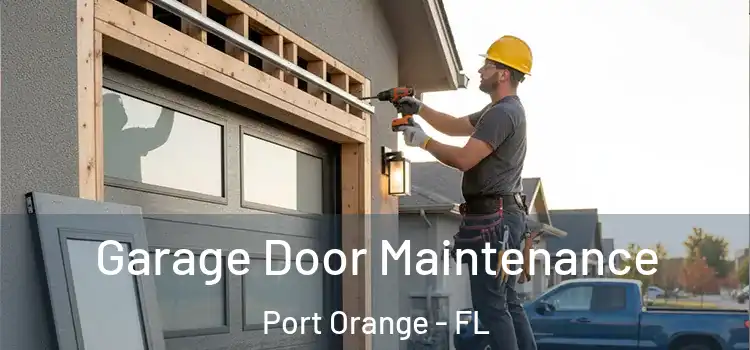 Garage Door Maintenance Port Orange - FL