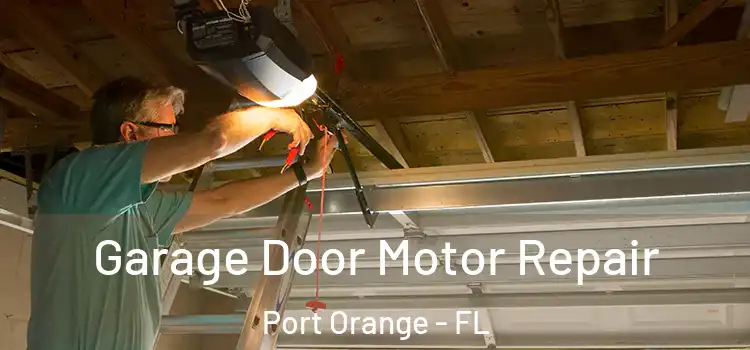  Garage Door Motor Repair Port Orange - FL