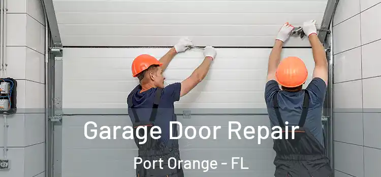  Garage Door Repair Port Orange - FL