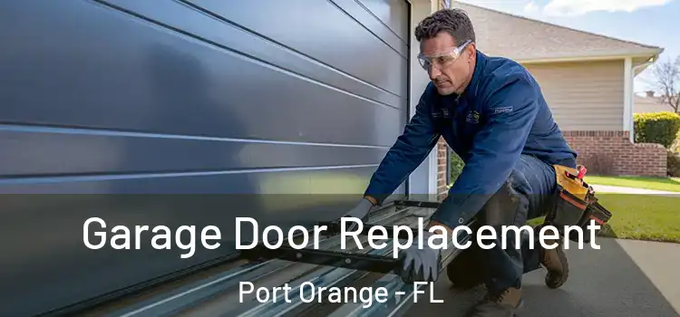  Garage Door Replacement Port Orange - FL