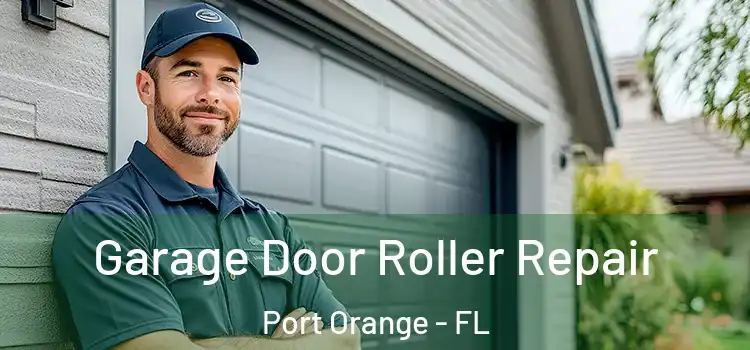  Garage Door Roller Repair Port Orange - FL