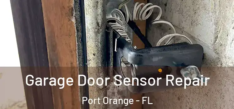 Garage Door Sensor Repair Port Orange - FL