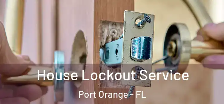 House Lockout Service Port Orange - FL