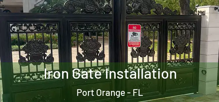 Iron Gate Installation Port Orange - FL