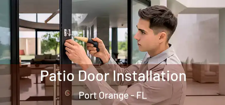 Patio Door Installation Port Orange - FL