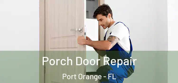  Porch Door Repair Port Orange - FL