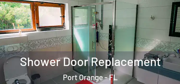 Shower Door Replacement Port Orange - FL