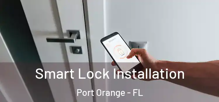 Smart Lock Installation Port Orange - FL