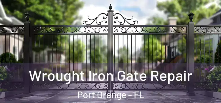 Wrought Iron Gate Repair Port Orange - FL